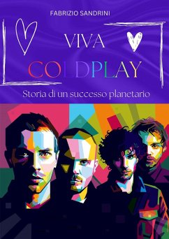 Cover Viva Coldplay. Storia di un successo planetario