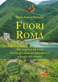 Fuori Roma. Alla scoperta del Lazio fra borghi, itinerari naturalistici e luoghi del mistero Cover Fuori Roma. Alla scoperta del Lazio fra borghi, itinerari naturalistici e luoghi del mistero