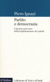 Partito e democrazia. L'incerto percorso della legittimazione dei partiti Partito e democrazia. L'incerto percorso della legittimazione dei partiti