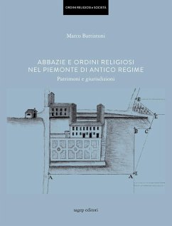 Cover Abbazie e ordini religiosi nel Piemonte di antico regime. Patrimoni e giurisdizioni