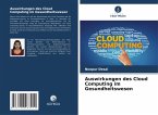 Auswirkungen des Cloud Computing im Gesundheitswesen Auswirkungen des Cloud Computing im Gesundheitswesen