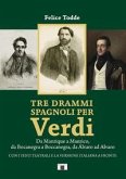 Tre drammi spagnoli per Verdi. Da Manrique a Manrico, da Bocanegra a Boccanegra, da Álvaro ad Alvaro Tre drammi spagnoli per Verdi. Da Manrique a Manrico, da Bocanegra a Boccanegra, da Álvaro ad Alvaro