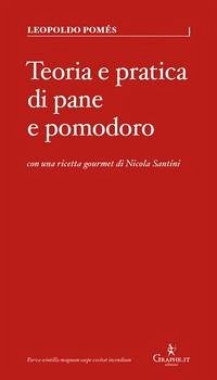Teoria e pratica di pane e pomodoro - Pomès, Leopoldo
