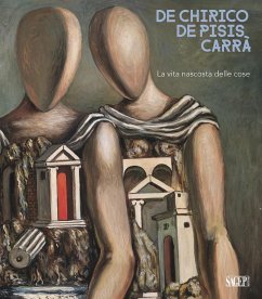 De Chirico. De Pisis. Carrà. La vita nascosta delle cose De Chirico. De Pisis. Carrà. La vita nascosta delle cose