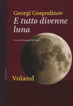 E tutto divenne luna - Gospodinov, Georgi