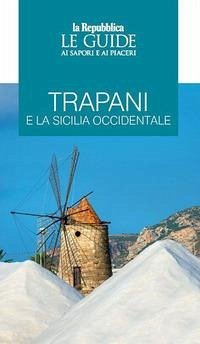 Cover Trapani e la Sicilia occidentale. Le guide ai sapori e ai piaceri