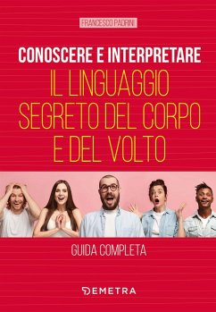 Cover Conoscere e interpretare il linguaggio segreto del corpo e del volto
