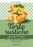 Torte rustiche gluten free. Salati, stuzzichini e street food senza glutine. Con oltre 70 ricette Torte rustiche gluten free. Salati, stuzzichini e street food senza glutine. Con oltre 70 ricette