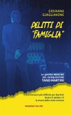 Delitti di 'famiglia'. La quinta indagine del vicequestore Tano Martini Delitti di 'famiglia'. La quinta indagine del vicequestore Tano Martini
