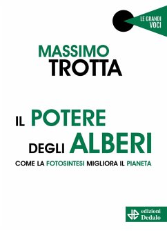 Cover Il potere degli alberi. Come la fotosintesi migliora il pianeta