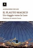 Il flauto magico. Un viaggio verso la luce Il flauto magico. Un viaggio verso la luce