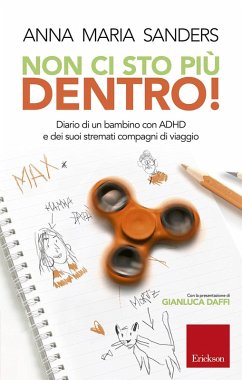 Cover Non ci sto piu dentro! Diario di un bambino con ADHD e dei suoi stremati compagni di viaggio