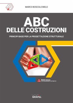 ABC delle costruzioni. Principi base per la progettazione strutturale - Boscolo Bielo, Marco