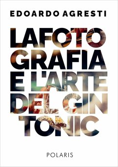 Cover La fotografia e l'arte del gin tonic