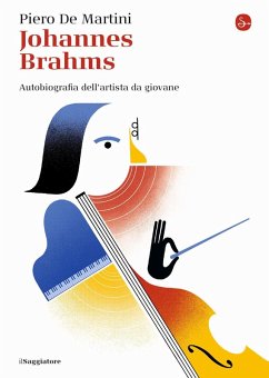 Johannes Brahms. Autobiografia dell'artista da giovane Cover Johannes Brahms. Autobiografia dell'artista da giovane