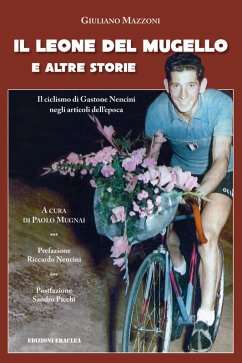 Cover Il leone del Mugello e altre storie. Il ciclismo di Gastone Nencini negli articoli dell'epoca