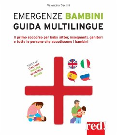 Cover Emergenze bambini. Guida multilingue. Il primo soccorso per baby sitter, insegnanti, genitori e tutte le persone che accudiscono i bambini. Ediz. italiana, inglese, spagnola e russa