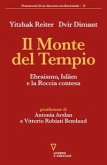 Il monte del tempio. Ebraismo, Islam e la roccia contesa