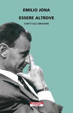 Essere altrove. Saggi sull'ebraismo - Jona, Emilio