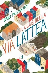 Il club della via lattea - Moeyaert, Bart