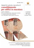 Metodi di calcolo e tecniche di consolidamento per edifici in muratura Metodi di calcolo e tecniche di consolidamento per edifici in muratura
