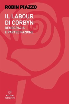 Il labour di Corbyn. Democrazia e partecipazione - Piazzo, Robin