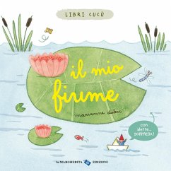 Il mio fiume. Libri cucù - Dubuc, Marianne