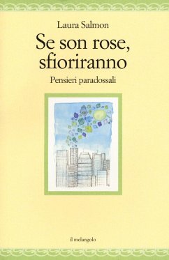 Se son rose sfioriranno. Pensieri paradossali - Salmon, Laura