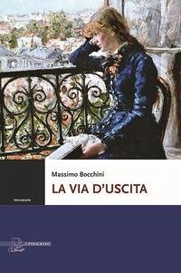 La via d'uscita - Bocchini, Massimo