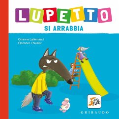 Lupetto si arrabbia. Amico lupo - Lallemand, Orianne