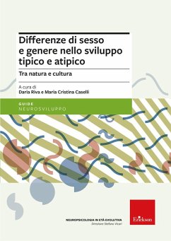 Differenze di sesso e genere nello sviluppo tipico e atipico. Tra natura e cultura - Riva, Daria; Caselli, Maria Cristina Differenze di sesso e genere nello sviluppo tipico e atipico. Tra natura e cultura - Riva, Daria; Caselli, Maria Cristina