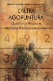 L' altra agopuntura. Quadrato magico e medicina tradizionale cinese L' altra agopuntura. Quadrato magico e medicina tradizionale cinese
