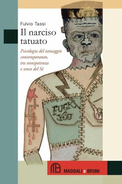 Il narciso tatuato. Psicologia del tatuaggio contemporaneo, tra onnipotenza e senso del sé - Tassi, Fulvio