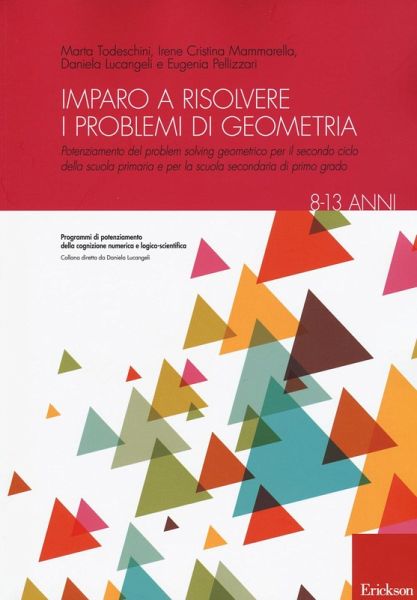 Imparo a risolvere i problemi di geometria. 8-13 anni Imparo a risolvere i problemi di geometria. 8-13 anni