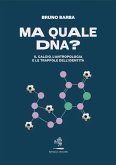 Ma quale DNA? Il calcio, l'antropologia e le trappole dell'identità Ma quale DNA? Il calcio, l'antropologia e le trappole dell'identità