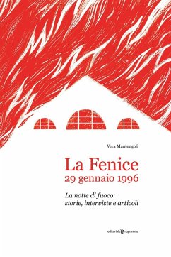 Cover La Fenice, 29 gennaio 1996. La notte di fuoco: storie, interviste e articoli