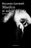 Marilyn si salvò da sola Marilyn si salvò da sola