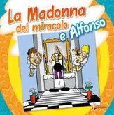 Madonna del miracolo e Alfonso Madonna del miracolo e Alfonso