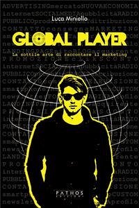 Cover Global player. La sottile arte di raccontare il marketing