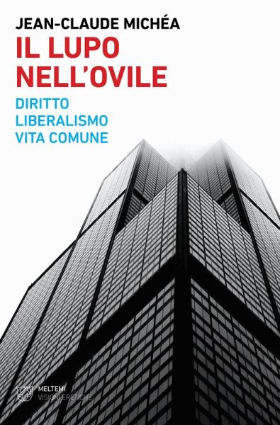 Il lupo nell'ovile. Diritto, liberalismo, vita comune Il lupo nell'ovile. Diritto, liberalismo, vita comune