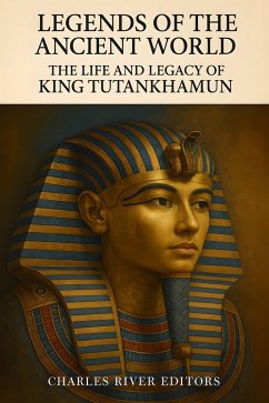 The Life and Legacy of King Tutankhamun (eBook, ePUB)