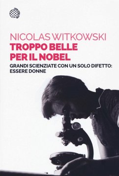 Cover Troppo belle per il Nobel. Grandi scienziate con un solo difetto: essere donne
