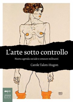 Cover L' arte sotto controllo. Nuova agenda sociale e censure militanti