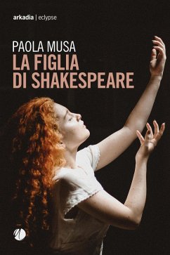 La figlia di Shakespeare - Musa, Paola La figlia di Shakespeare - Musa, Paola