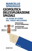Geopolitica dell'esplorazione spaziale. La sfida di Icaro nel terzo millennio Geopolitica dell'esplorazione spaziale. La sfida di Icaro nel terzo millennio
