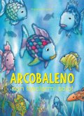 Arcobaleno non lasciarmi solo