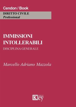 Immissioni intollerabili. Disciplina generale - Mazzola, Marcello Adriano