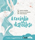 Il coniglio dispettoso. Un racconto su amicizia, perdita e ricordo. Ediz. ad alta leggibilità