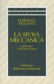 La sposa meccanica. Il folklore dell'uomo industriale La sposa meccanica. Il folklore dell'uomo industriale
