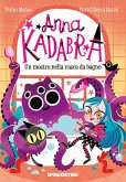Un mostro nella vasca da bagno. Anna Kadabra Un mostro nella vasca da bagno. Anna Kadabra